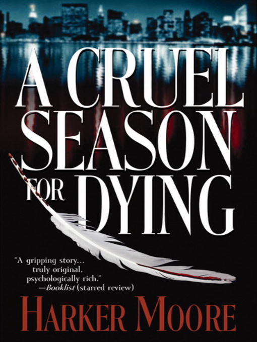 Title details for A Cruel Season for Dying by Harker Moore - Available